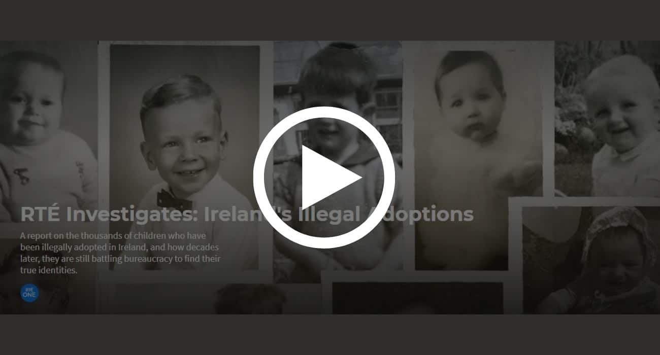 RTÉ Investigates history of Illegal Adoptions in history