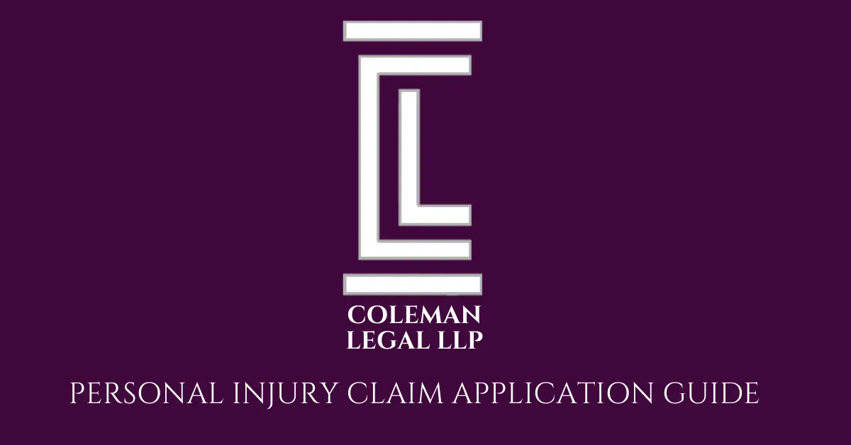Personal Injury Claim Application Guide [2026] | Coleman Legal LLP